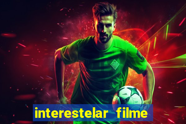 interestelar filme completo dublado google drive interestelar filme